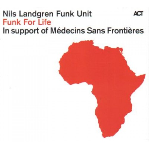 Nils Landgren Funk Unit - Funk For Life [CD]