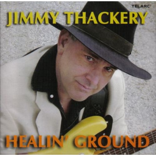 Jimmy Thackery - Healin' Ground [CD]