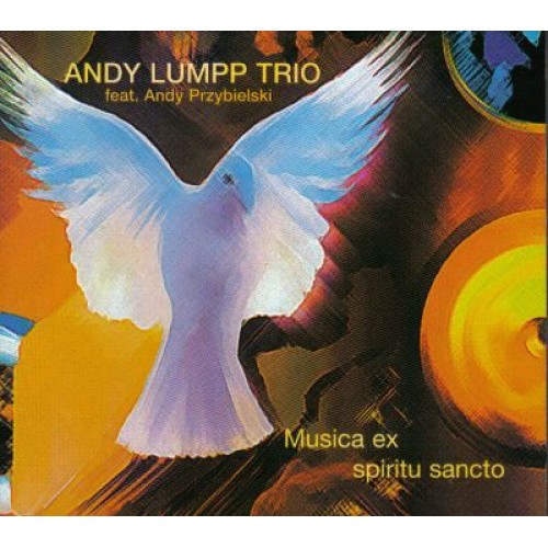 Andy Lumpp Trio - Musica Ex Spiritu Sancto [CD]