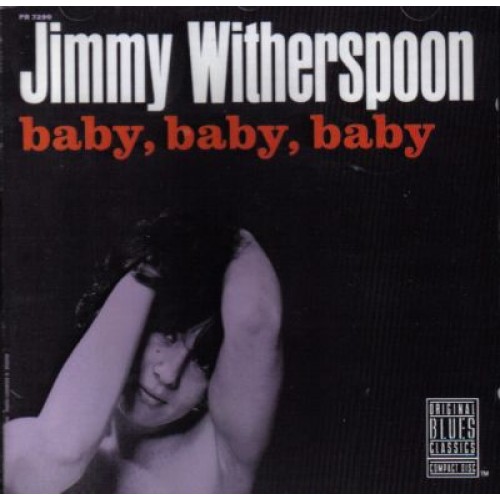 Jimmy Witherspoon - BABY, BABY, BABY