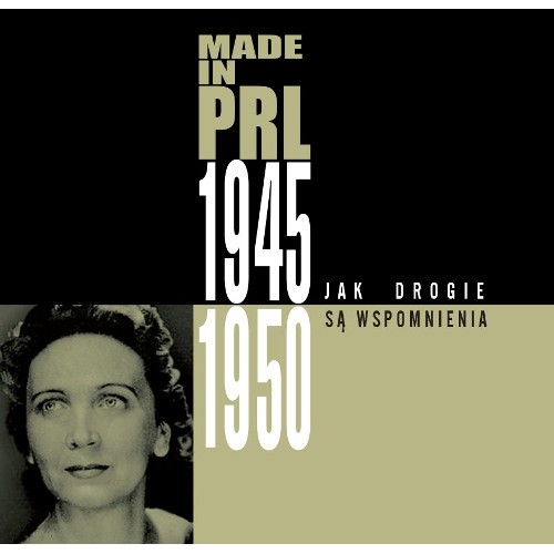 JAK DROGIE SĄ WSPOMNIENIA. MADE IN PRL 1945-1950 - Various Artists