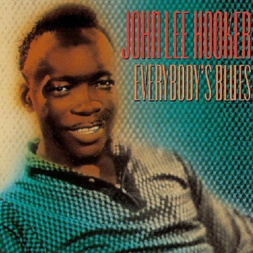 John Lee Hooker - EVERYBODY'S BLUES