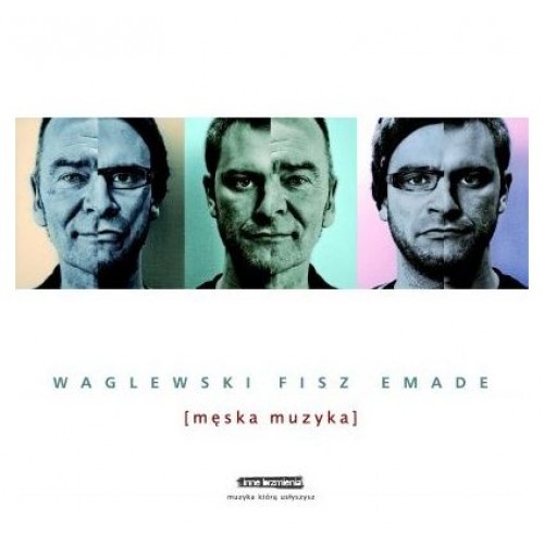 Waglewski/Fisz/Emade - MĘSKA MUZYKA (Książka+CD)