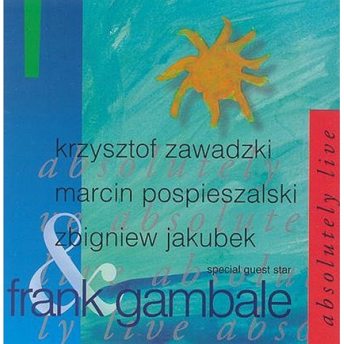 Krzysztof Zawadzki / Marcin Pospieszalski / Zbigniew Jakubek / Frank Gambale - Absolutely Live [CD]