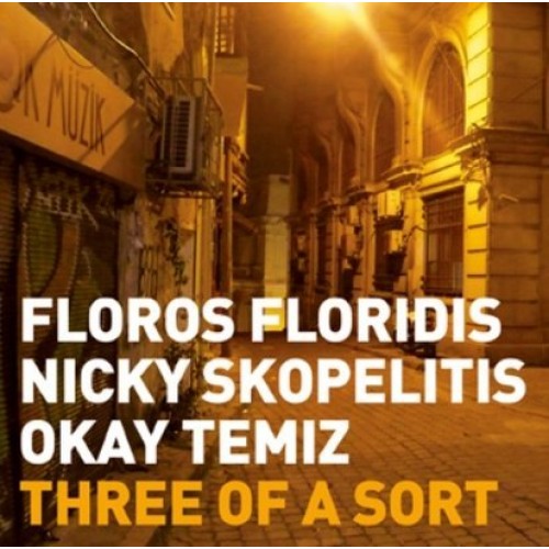 Floros Floridis / Nicky Skopelitis / Okay Temiz - Three of a Sort [CD]