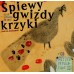 Śpiewy Gwizdy Krzyki, czyli prosto ze wsi - Muzyka Odnaleziona [Książka + CD]