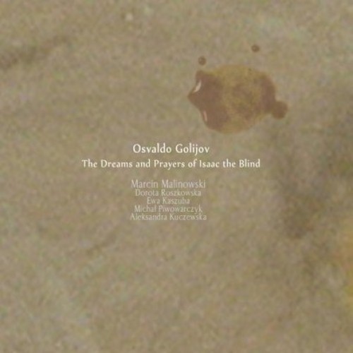 Marcin Malinowski & String Quartet - Osvaldo Golijov: The Dreams and Prayers of Isaac The Blind [CD]