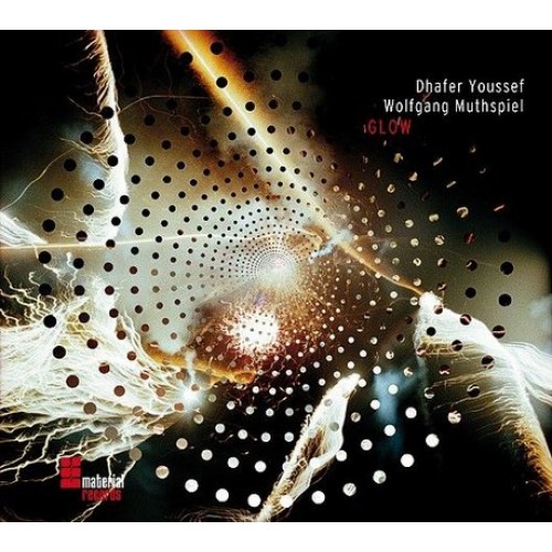Dhafer Youssef/Wolfgang Muthspiel - GLOW