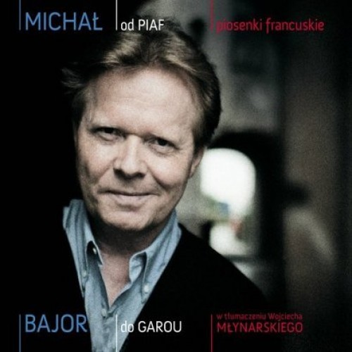 Michał Bajor - OD PIAF DO GAROU [2 CD]