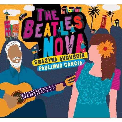 Grażyna Auguścik/Paulinho Garcia - THE BEATLES NOVA