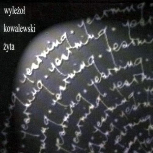 Wyleżoł/Kowalewski/Żyta - YEARNING 