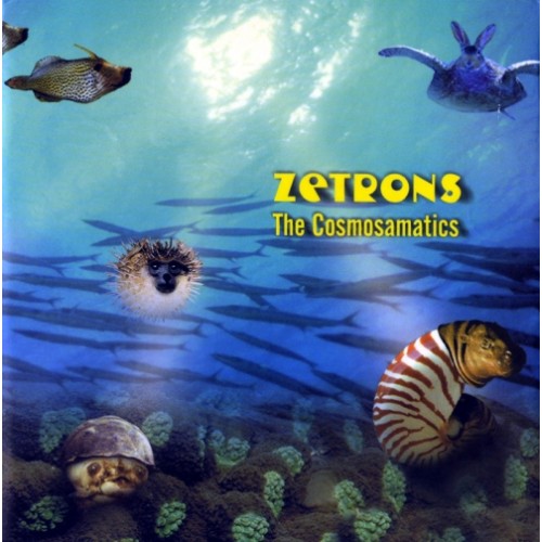 The Cosmosamatics - Zetrons [CD]