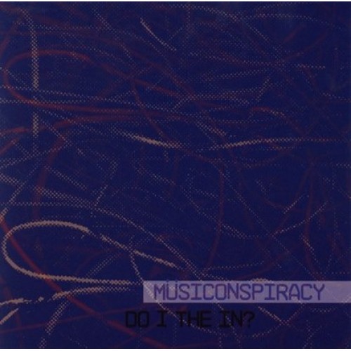 MusiConspiracy - Do I The In? [CD]