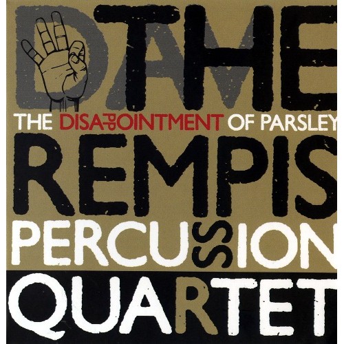 The Rempis Percussion Quartet - The Disappointment of Parsley [CD]