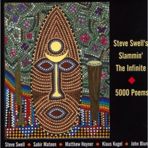Steve Swell's Slammin' The Infinite - 5000 Poems [CD]