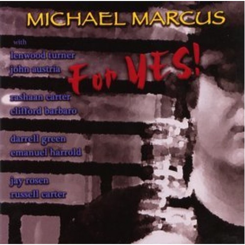 Michael Marcus - FOR YES!