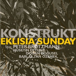 Konstrukt / Peter Brotzmann - Eklisia Sunday [CD]