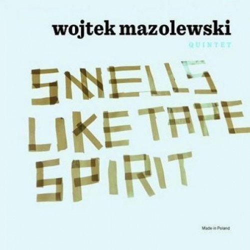 Wojtek Mazolewski Qintet - Smells Like Tape Spirit [CD]