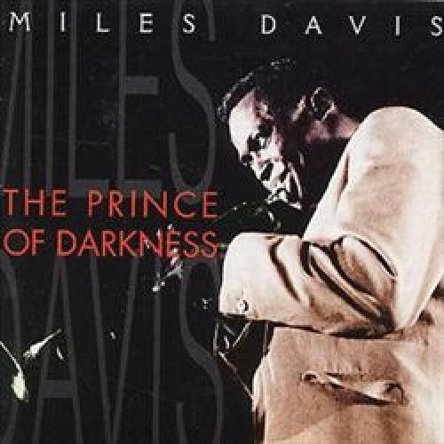 Miles Davis - THE PRINCE OF DARKNESS