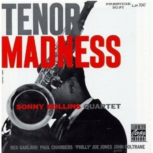Sonny Rollins Quartet - TENOR MADNESS 
