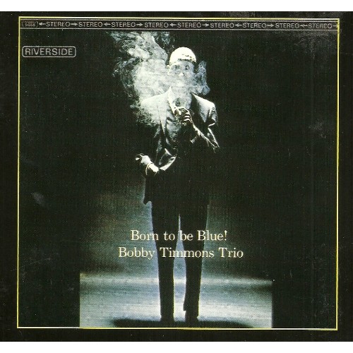 Bobby Timmons Trio - BORN TO BE BLUE! 