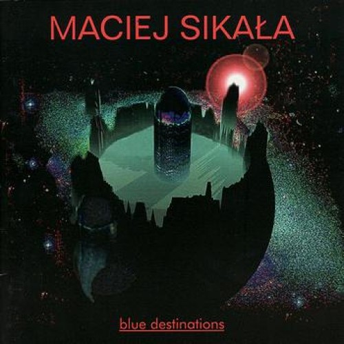 Maciej Sikała - Blue Destinations [CD]