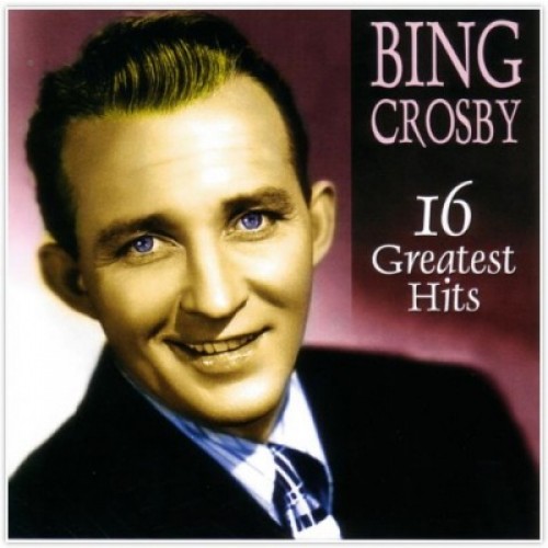 Bing Crosby - 16 GREATEST HITS