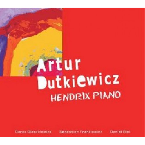 Artur Dutkiekiwcz - HENDRIX PIANO 