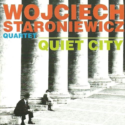 Wojciech Staroniewicz Quartet - Quiet City [CD]
