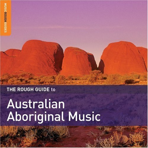 The Rough Guide To AUSTRALIAN ABORIGINAL MUSIC-Various Artists