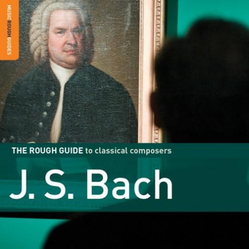 The Rough Guide To Classical Composers - J.S.BACH [2CD]