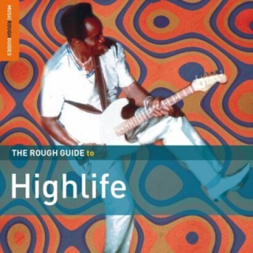 The Rough Guide To HIGHLIFE (+ bonus CD by SEPREWA KASA) - VARIOUS ARTISTS