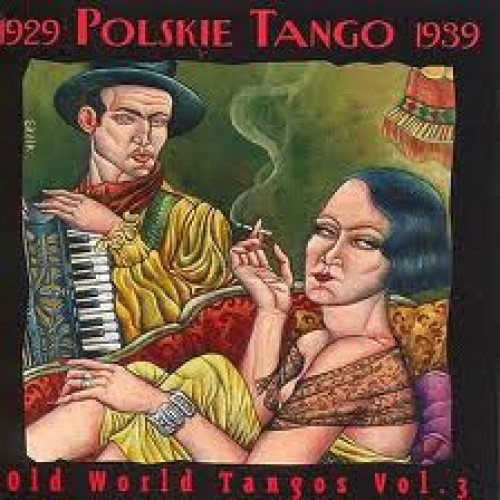 Polskie Tango 1929-1939 (Old World Tangos. Volume 3) - Various Artists [CD]