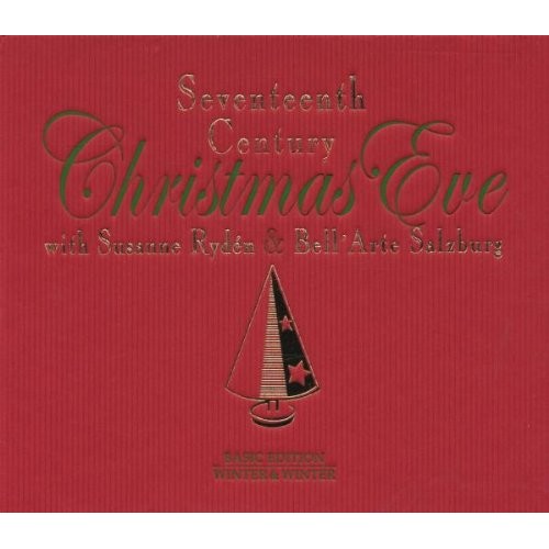 Susanne Ryden & Bell' Arte Salzburg - Seventeenth Century Christmas Eve [CD]
