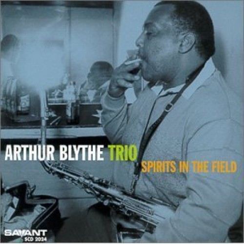 Arthur Blythe Trio - SPIRITS IN THE FIELD