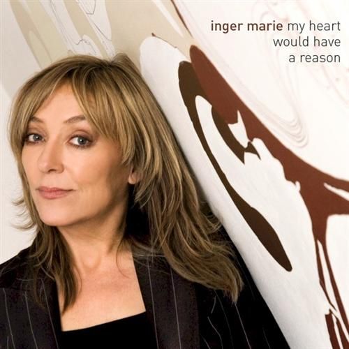 Inger Marie Gundersen - My Heart Would Have A Reason [CD]