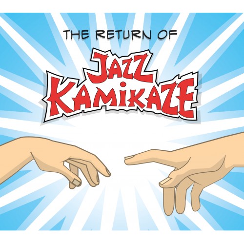JazzKamikaze - THE RETURN OF JAZZKAMIKAZE 