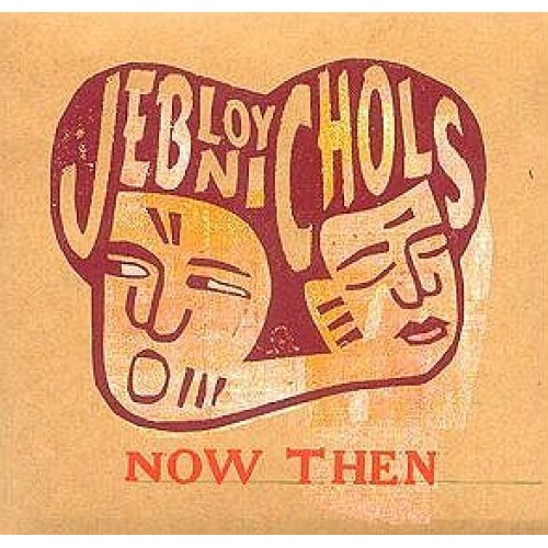 Jeb Lob Nichols - NOW THEN