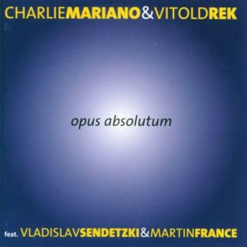 Charlie Mariano & Vitold Rek - OPUS ABSOLUTUM