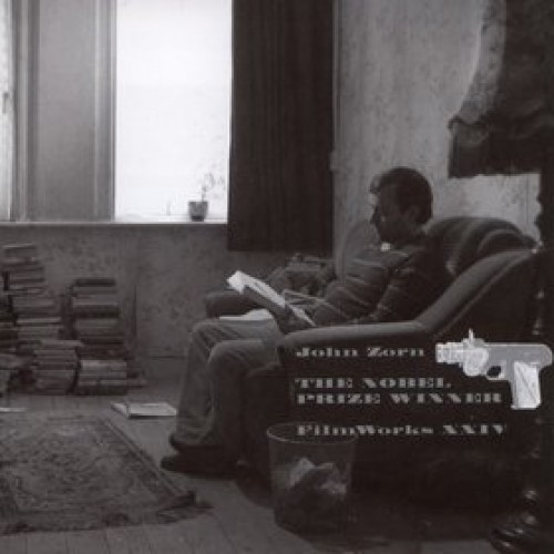 John Zorn - Filmworks XXIV: The Nobel Prize Winner [CD]
