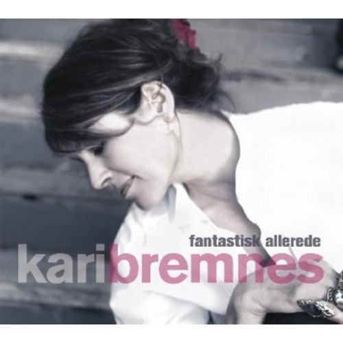 Kari Bremnes - Fantastisk Allerede  [2CD]