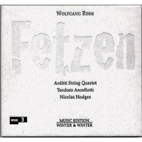 Arditti String Quartet - Wolfgang Rihm: Fetzen [CD]