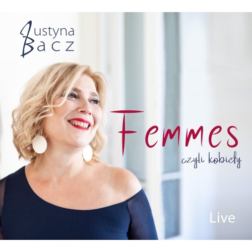 Justyna Bacz - Femmes czyli kobiety (Live) [CD]
