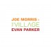 Joe Morris/Evan Parker - The Village (CD)