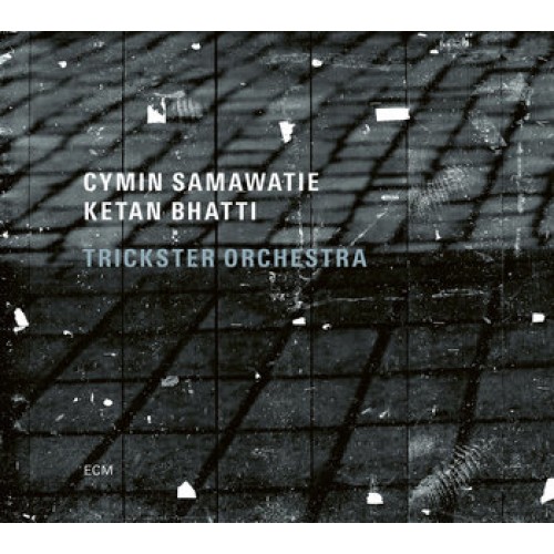 Cyminology, Cymin Samawatie, Ketan Bhatti - Trickester Orchestra [CD]