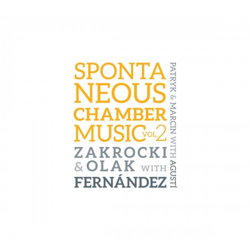 Patryk Zakrocki & Marcin Olak with Agusti Fernandez - Spontaneus Chamber Music vol. 2 [CD]