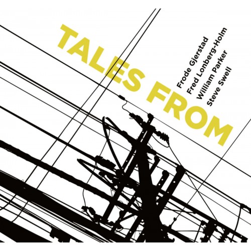 Frode Gjerdstad / Fred Lonberg-Holm / William Parker / Steve Swell - Tales From [CD]