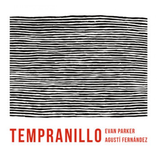 Evan Parker, Agusti Fernandez - TEMPRANILLO (CD)