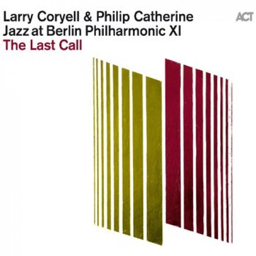 Jazz at Berlin Philharmonic XI: The Last Call - Larry Coryell & Philip Catherine [CD]