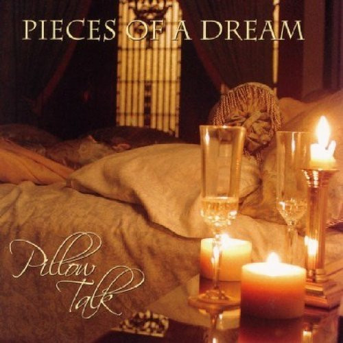 Pieces Of A Dream - Pillow Talk [CD]